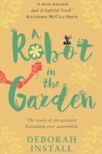 A Robot In The Garden af Deborah Install