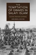 The Temptation of Graves in Salafi Islam af Ondrej Beranek