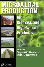 Microalgal Production for Biomass and High-Value Products af John R. (CEO Benemann
