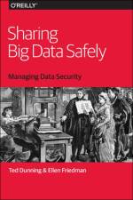 Sharing Big Data Safely af Ted Dunning
