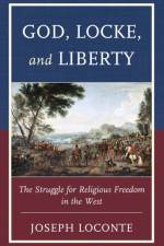 God, Locke, and Liberty af Joseph Loconte
