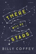 There Will Be Stars af Billy Coffey