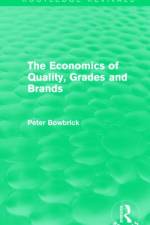 The Economics of Quality, Grades and Brands (Routledge Revivals) af Peter Bowbrick