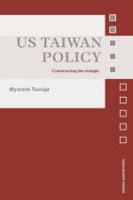US Taiwan Policy af Øystein Tunsjø