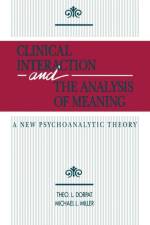Clinical Interaction and the Analysis of Meaning af Theo L. Dorpat