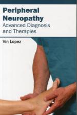 Peripheral Neuropathy - Advanced Diagnosis and Therapies