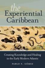 The Experiential Caribbean af Pablo F. Gomez