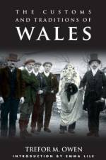 The Customs and Traditions of Wales af Trefor M. Owen