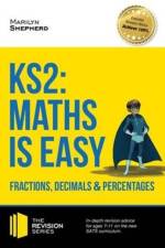 KS2: Maths is Easy - Fractions, Decimals and Percentages. in-Depth Revision Advice for Ages 7-11 on the New Sats Curriculum. Achieve 100% af Marilyn Shepherd