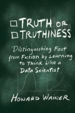 Truth or Truthiness af Howard Wainer