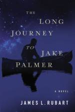 The Long Journey to Jake Palmer af James L. Rubart