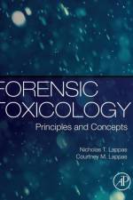 Forensic Toxicology af Nicholas T. (The George Washington University Lappas