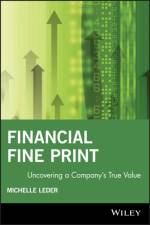 Financial Fine Print: Uncovering a Company's True Value af Michelle Leder