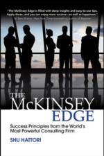 The McKinsey Edge: Success Principles from the World’s Most Powerful Consulting Firm af Shu Hattori