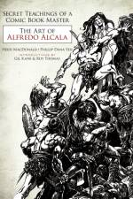 Secret Teachings of a Comic Book Master: the Art of Alfredo Alcala af Heidi Macdonald