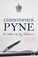 A Letter To My Children af Christopher Pyne