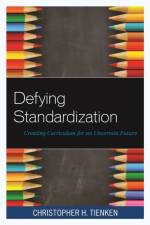 Defying Standardization af Christopher H. Tienken