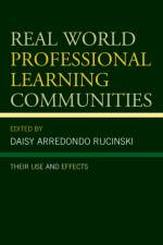 Real World Professional Learning Communities af Daisy Arredondo Rucinski