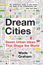 Dream Cities af Wade Graham