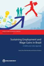 Sustaining employment and wage gains in Brazil af Joana Silva