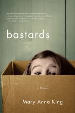 Bastards af Mary Anna King