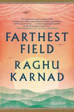 Farthest Field af Raghu Karnad