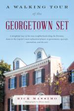 A Walking Tour of the Georgetown Set af Rick Massimo