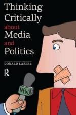 Thinking Critically about Media and Politics af Donald Lazere