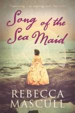 Song of the Sea Maid af Rebecca Mascull