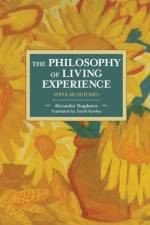 The Philosophy Of Living Experience: Popular Outlines af Alexander Bogdanov