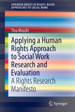 Applying a Human Rights Approach to Social Work Research and Evaluation af Tina Maschi