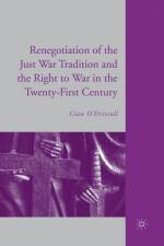 The Renegotiation of the Just War Tradition and the Right to War in the Twenty-First Century af C. O'Driscoll