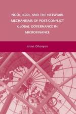 NGOs, IGOs, and the Network Mechanisms of Post-Conflict Global Governance in Microfinance af A. Ohanyan