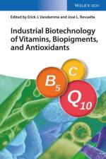 Industrial Biotechnology of Vitamins, Biopigments, and Antioxidants af Erick J. (University of Ghent Vandamme
