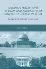European Perceptions of Islam and America from Saladin to George W. Bush af P. O'Brien