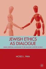 Jewish Ethics as Dialogue af M. Pava