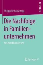 Die Nachfolge in Familienunternehmen af Philipp Pirmanschegg