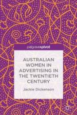 Australian Women in Advertising in the Twentieth Century af J. Dickenson