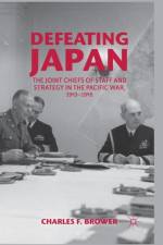 Defeating Japan af Charles F. Brower