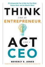 Think Like an Entrepreneur, Act Like a CEO af Beverly (Beverly Jones) Jones