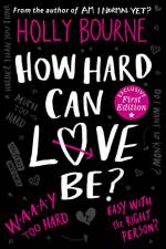 How Hard Can Love Be? af Holly Bourne