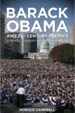 Barack Obama and Twenty-First-Century Politics af Horace G. (Syracuse University in New York) Campbell