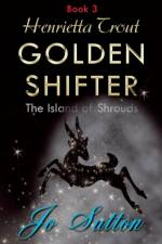 Henrietta Trout, Golden Shifter Book 3 af Jo Sutton
