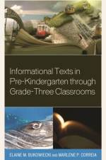 Informational Texts in Pre-Kindergarten through Grade-Three Classrooms af Elaine M. Bukowiecki