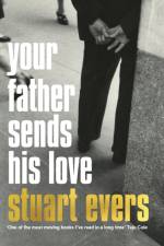 Your Father Sends His Love af Stuart Evers