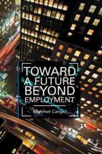 Toward a Future Beyond Employment af M. Cangul