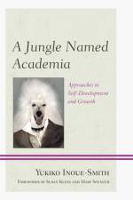 A Jungle Named Academia af Yukiko Inoue-Smith