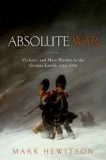 Absolute War af Mark (Professor of German History and Politics Hewitson