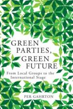Green Parties, Green Future af Per Gahrton