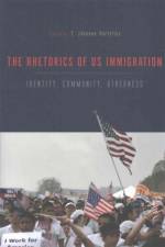The Rhetorics of US Immigration af E. JOHANN HARTELIUS